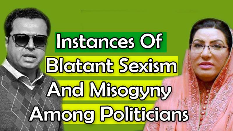 Sexist And Misogynist Remarks By Pakistani Politicians