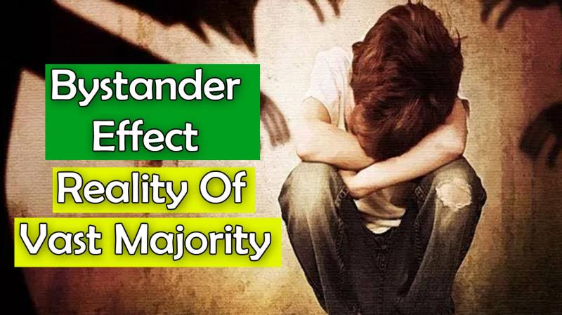 Bystander Effect - Reality Of Vast Majority