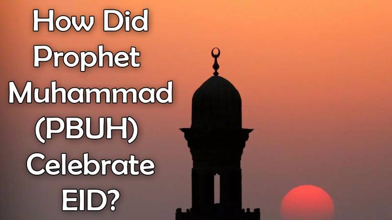 Eid-ul-Fitr: How Did Prophet Muhammad (PBUH) Celebrate Eid