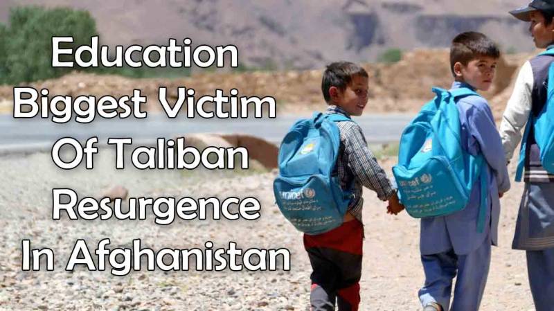 Education Biggest Victim Of Taliban Resurgence In Afghanistan