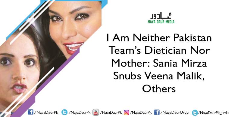 I Am Neither Pakistan Team's Dietician Nor Mother: Sania Mirza Snubs Veena Malik, Others