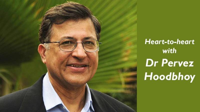 Heart-To-Heart With Dr Pervez Hoodbhoy