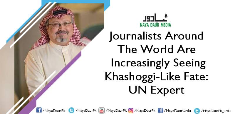 Journalists Around The World Are Increasingly Seeing Khashoggi-Like Fate: UN Expert