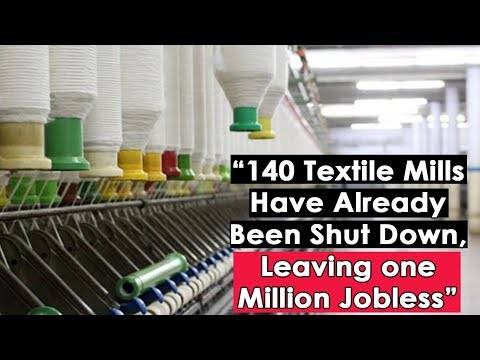 “140 Textile Mills Been Shut Down, Leaving one Million Jobless”