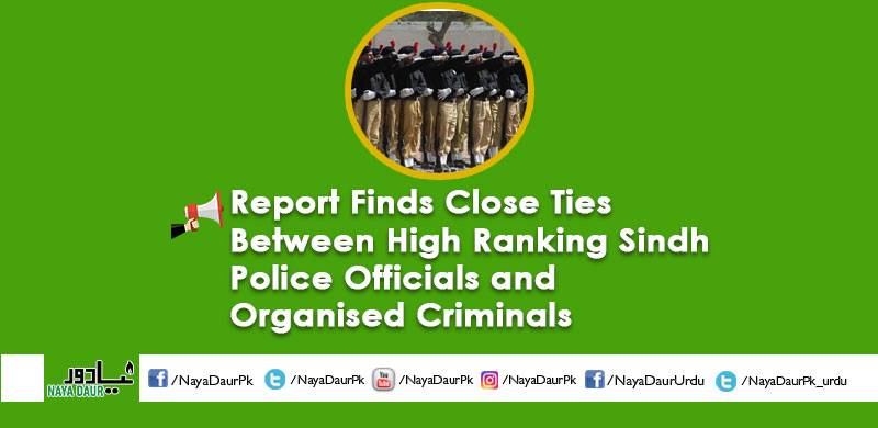 Report Finds Close Ties Between High Ranking Sindh Police Officials and Organised Criminals