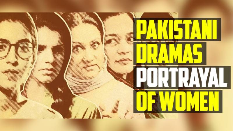 Pakistani Dramas' Portrayal Of Women