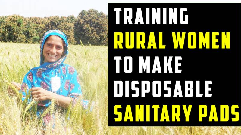 Training Rural Women To Make Disposable Sanitary Pads