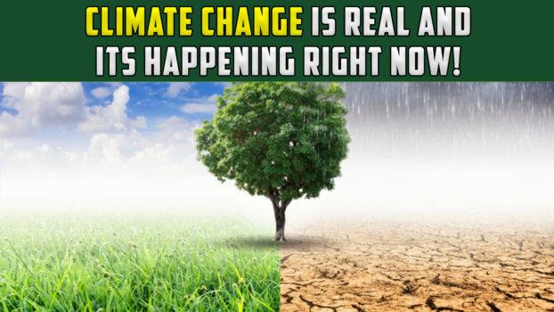 Climate Change Is Real And It's Happening Right Now!