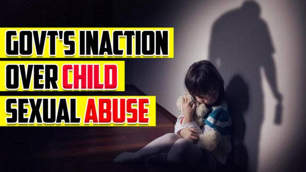Govt's Inaction Over Child Sexual Abuse