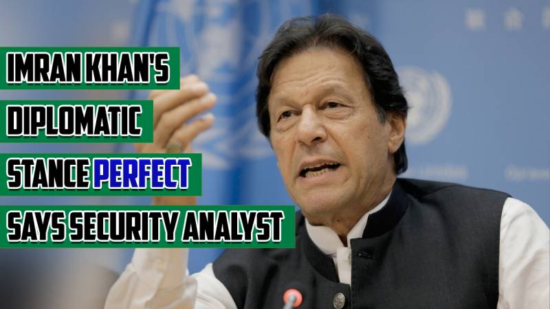Imran Khan's Diplomatic Stance Perfect, Says Security Analys