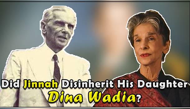 Did Jinnah Disinherit His Daughter Dina Wadia?