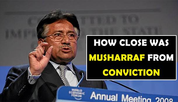 How Close Was Musharraf From Conviction?